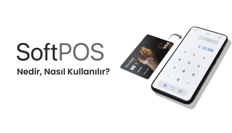 SoftPOS Nedir, Nasıl Kullanılır?